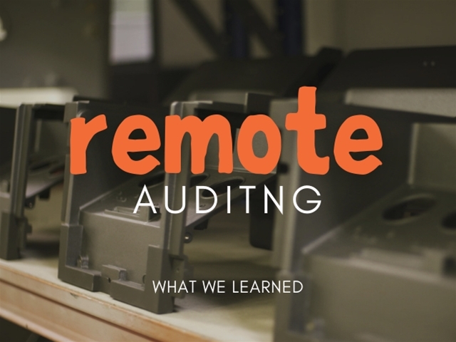 Remote Auditing and Manufacturing - What we Learnt
